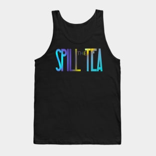 Spill the tea Tank Top